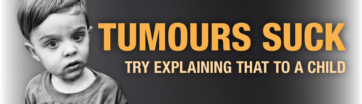 Tumours Suck – Try explaining that to a child